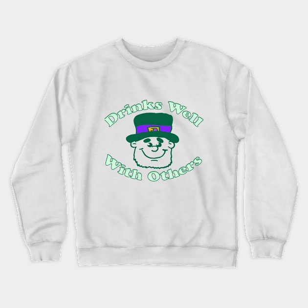 Drinks Well With Others v2 Crewneck Sweatshirt by Eric03091978